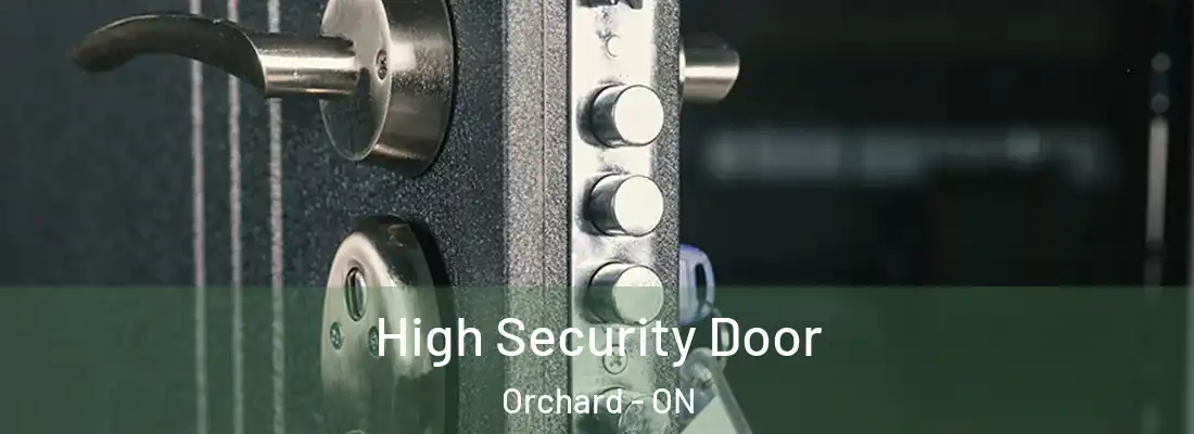 High Security Door Orchard - ON