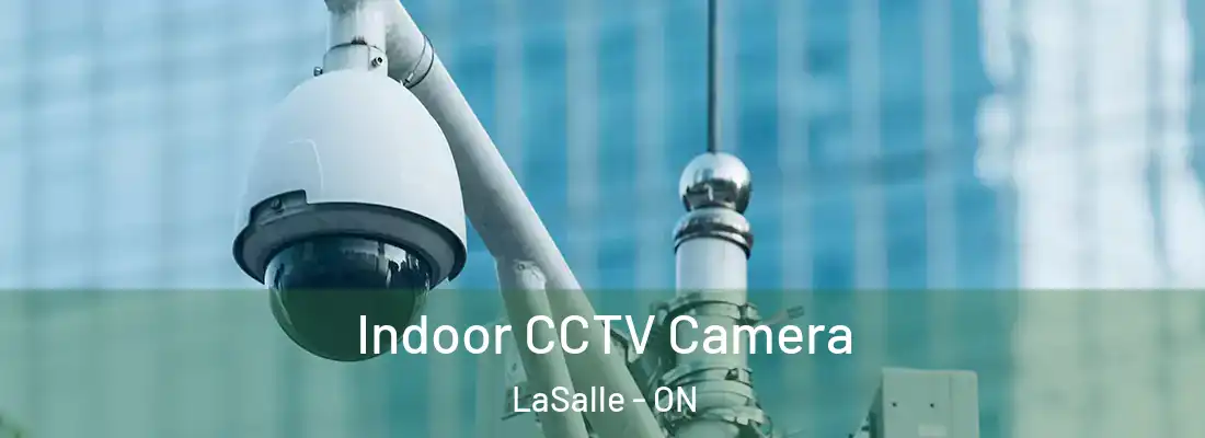  Indoor CCTV Camera LaSalle - ON