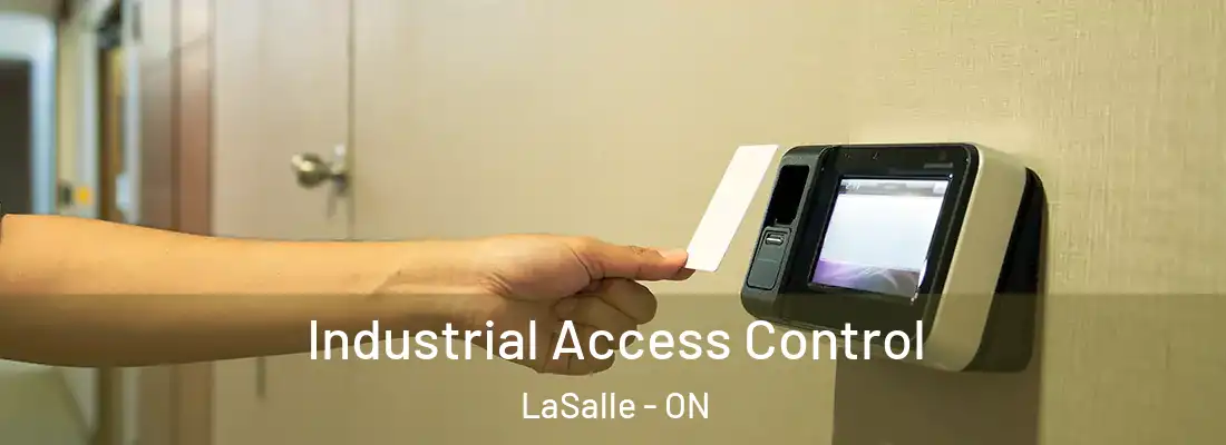  Industrial Access Control LaSalle - ON