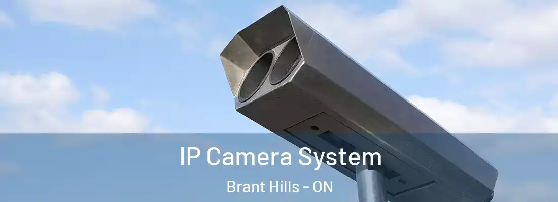  IP Camera System Brant Hills - ON