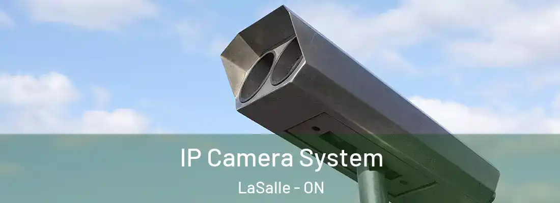  IP Camera System LaSalle - ON