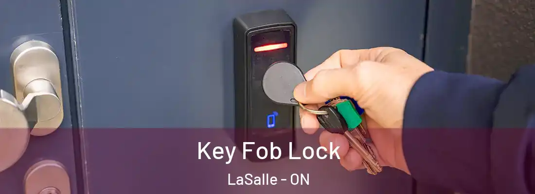  Key Fob Lock LaSalle - ON