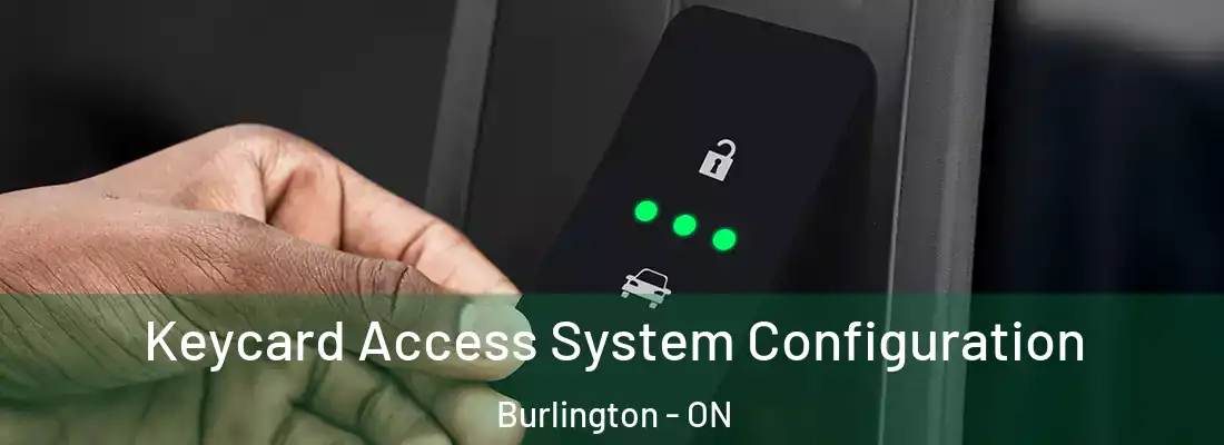  Keycard Access System Configuration Burlington - ON
