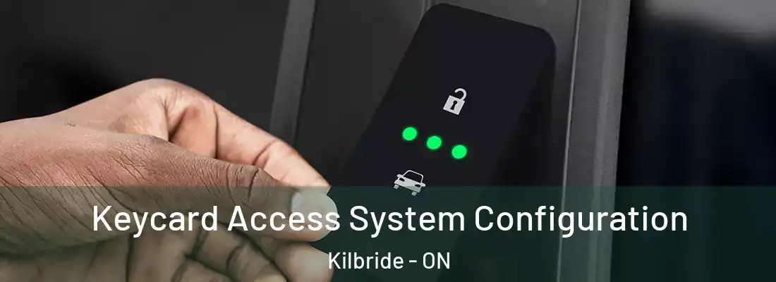  Keycard Access System Configuration Kilbride - ON