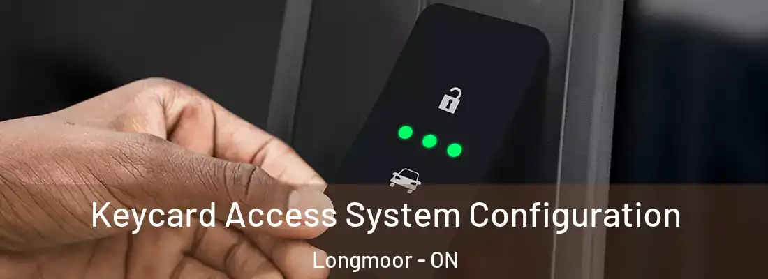  Keycard Access System Configuration Longmoor - ON