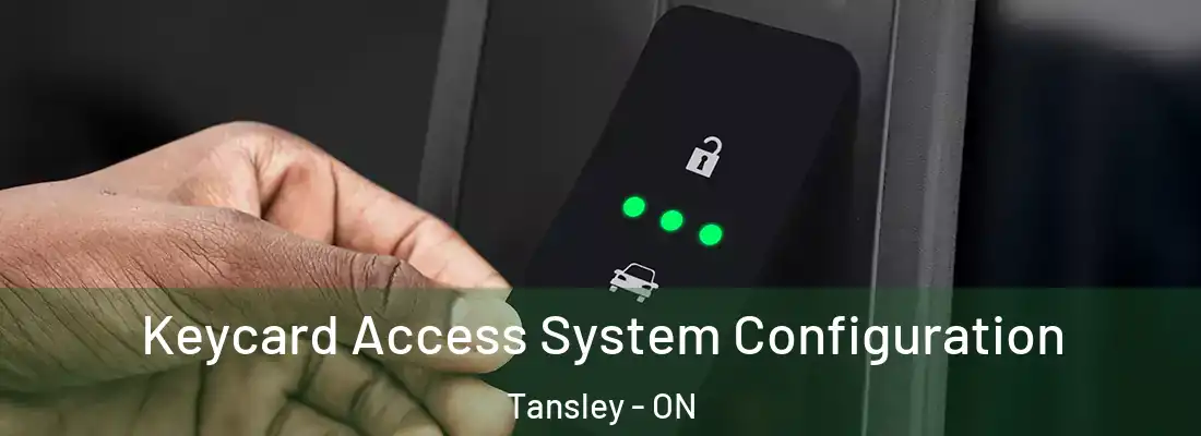 Keycard Access System Configuration Tansley - ON