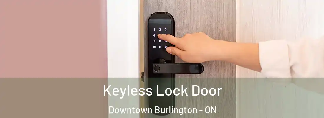 Keyless Lock Door Downtown Burlington - ON