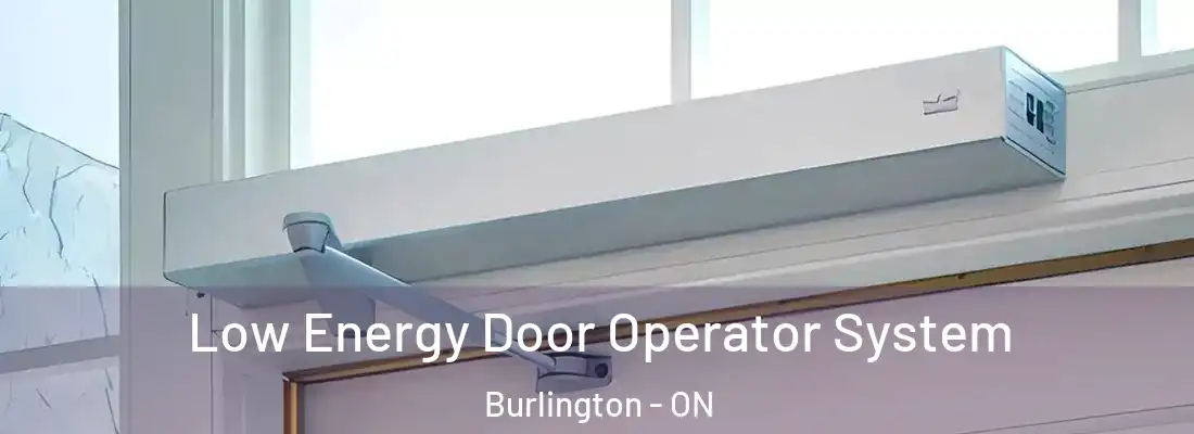  Low Energy Door Operator System Burlington - ON