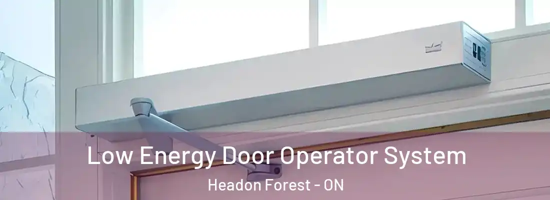  Low Energy Door Operator System Headon Forest - ON