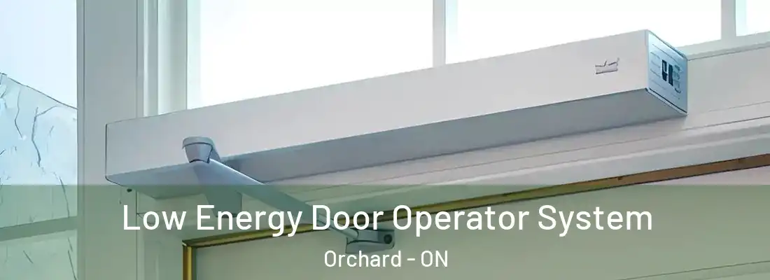  Low Energy Door Operator System Orchard - ON