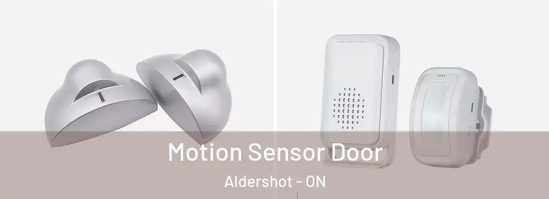  Motion Sensor Door Aldershot - ON