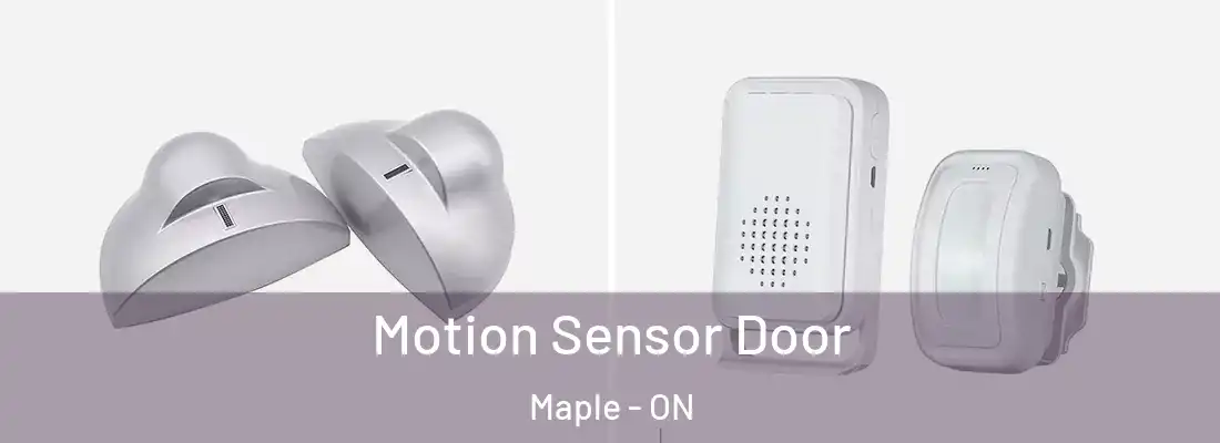  Motion Sensor Door Maple - ON
