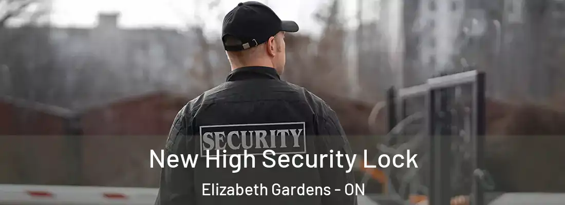  New High Security Lock Elizabeth Gardens - ON