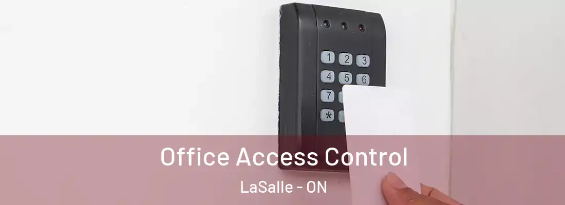  Office Access Control LaSalle - ON