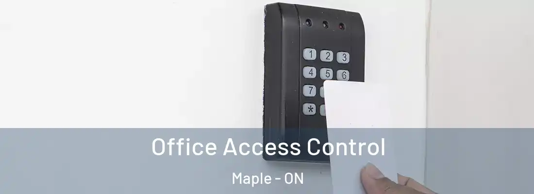  Office Access Control Maple - ON