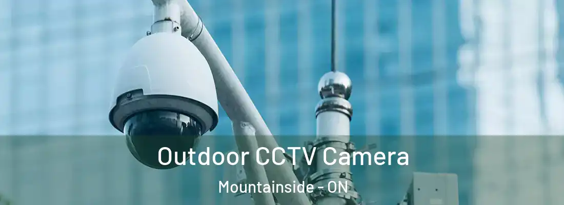  Outdoor CCTV Camera Mountainside - ON