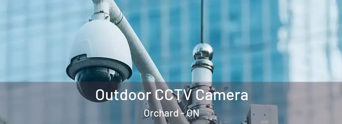  Outdoor CCTV Camera Orchard - ON