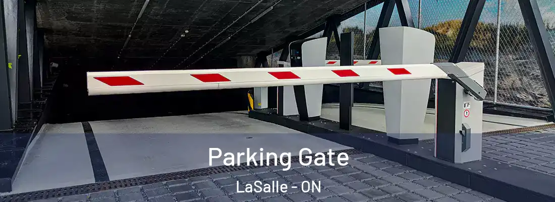  Parking Gate LaSalle - ON