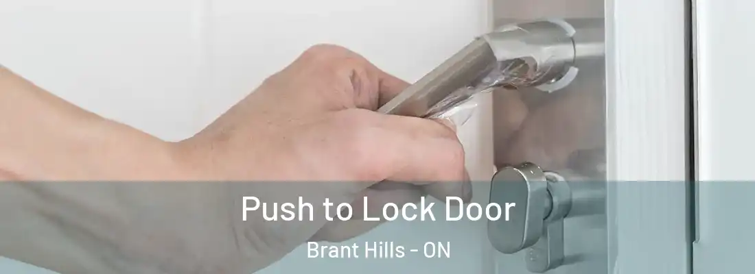  Push to Lock Door Brant Hills - ON
