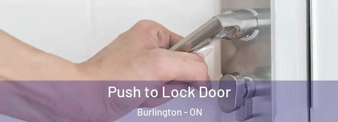 Push to Lock Door Burlington - ON