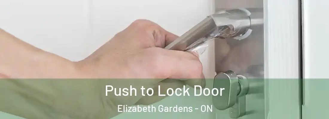  Push to Lock Door Elizabeth Gardens - ON
