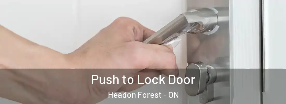  Push to Lock Door Headon Forest - ON