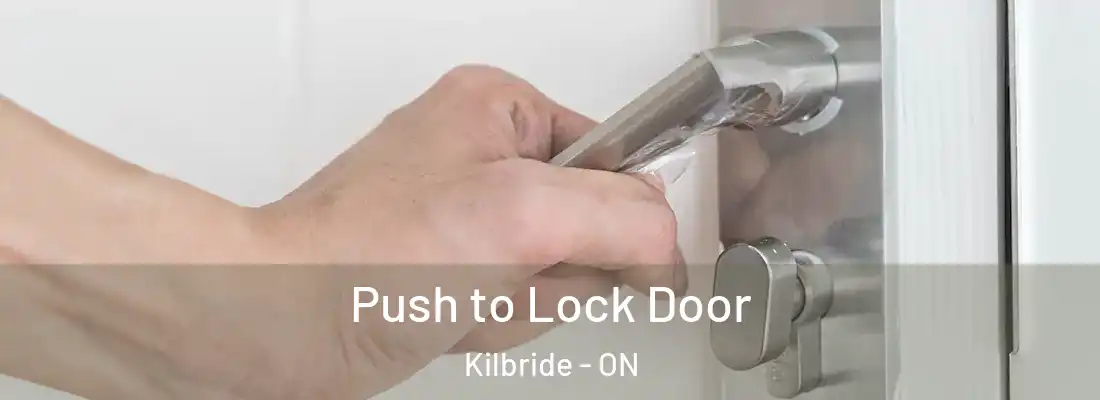  Push to Lock Door Kilbride - ON