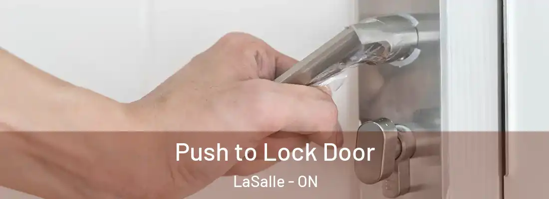  Push to Lock Door LaSalle - ON