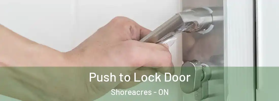  Push to Lock Door Shoreacres - ON
