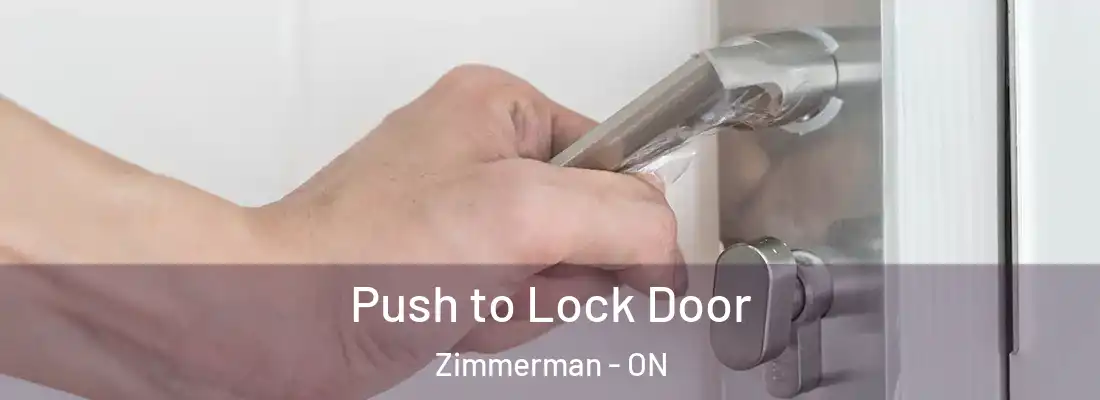  Push to Lock Door Zimmerman - ON
