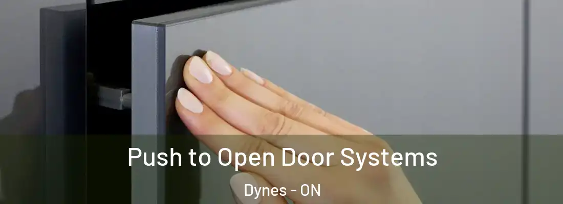  Push to Open Door Systems Dynes - ON