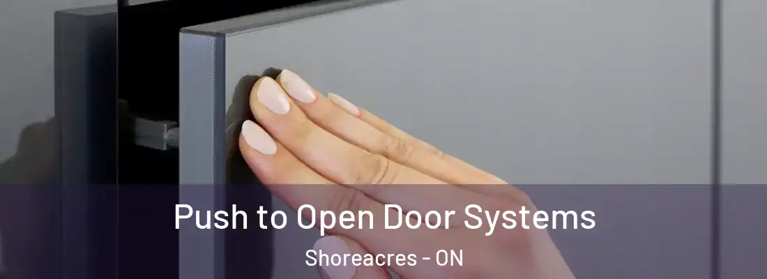  Push to Open Door Systems Shoreacres - ON