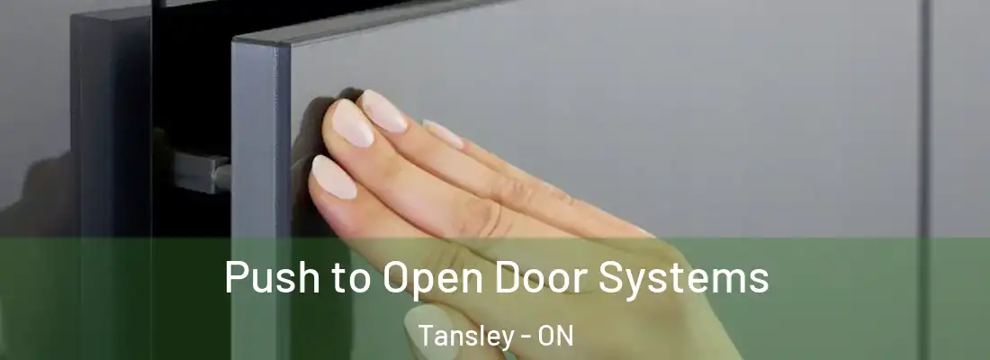  Push to Open Door Systems Tansley - ON