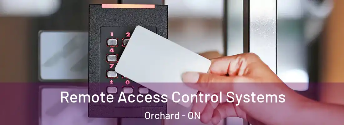  Remote Access Control Systems Orchard - ON