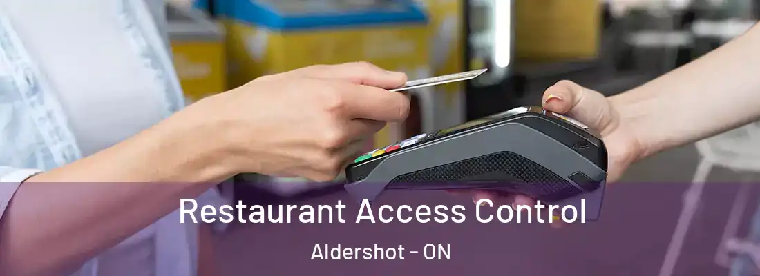  Restaurant Access Control Aldershot - ON