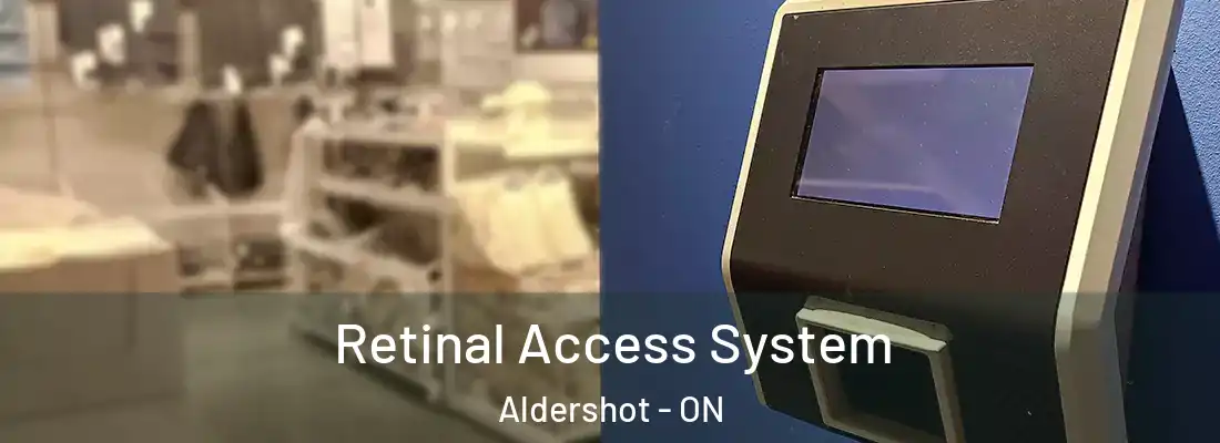  Retinal Access System Aldershot - ON
