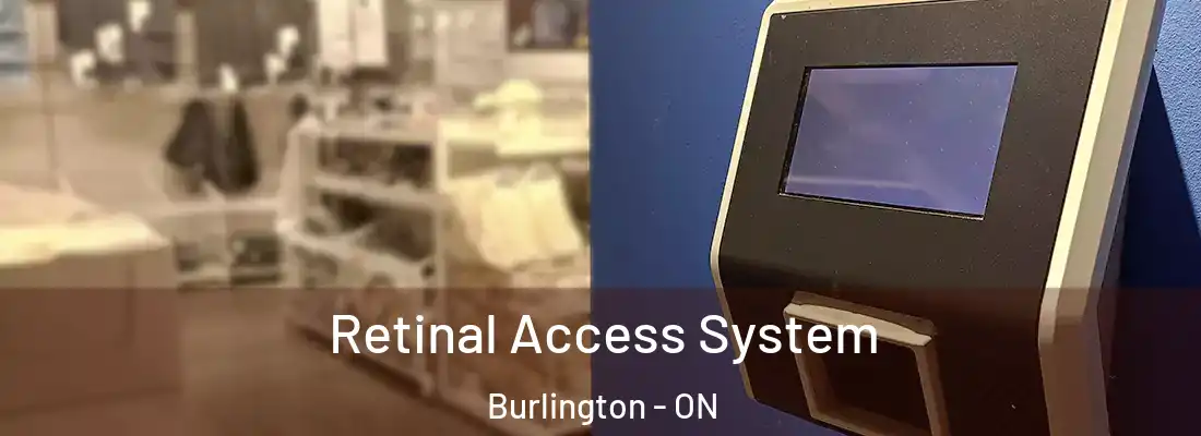  Retinal Access System Burlington - ON