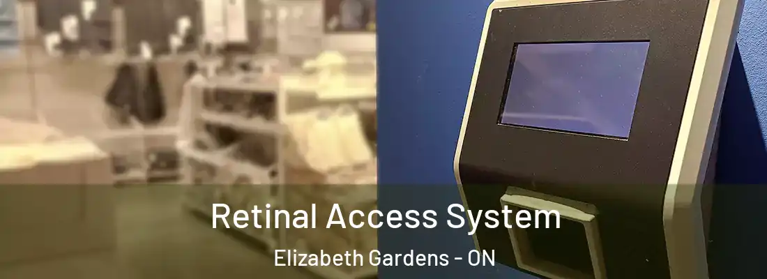  Retinal Access System Elizabeth Gardens - ON
