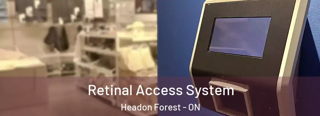  Retinal Access System Headon Forest - ON