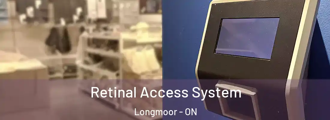  Retinal Access System Longmoor - ON