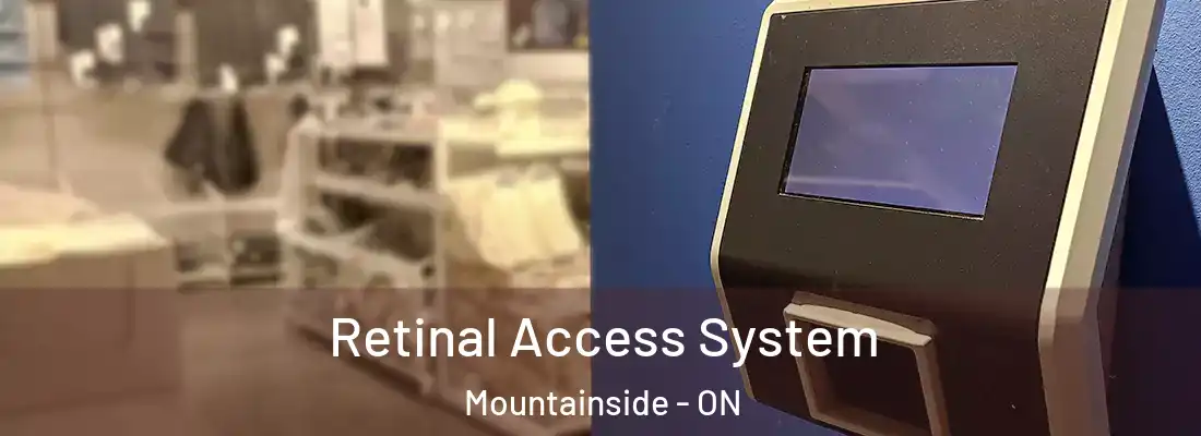  Retinal Access System Mountainside - ON