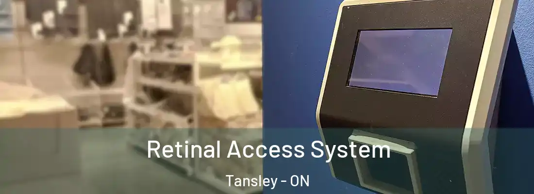  Retinal Access System Tansley - ON