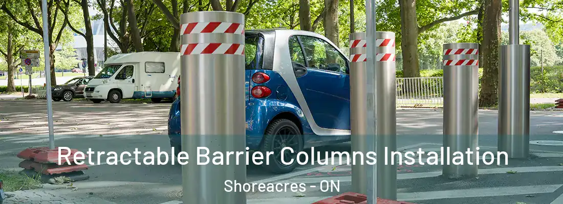  Retractable Barrier Columns Installation Shoreacres - ON