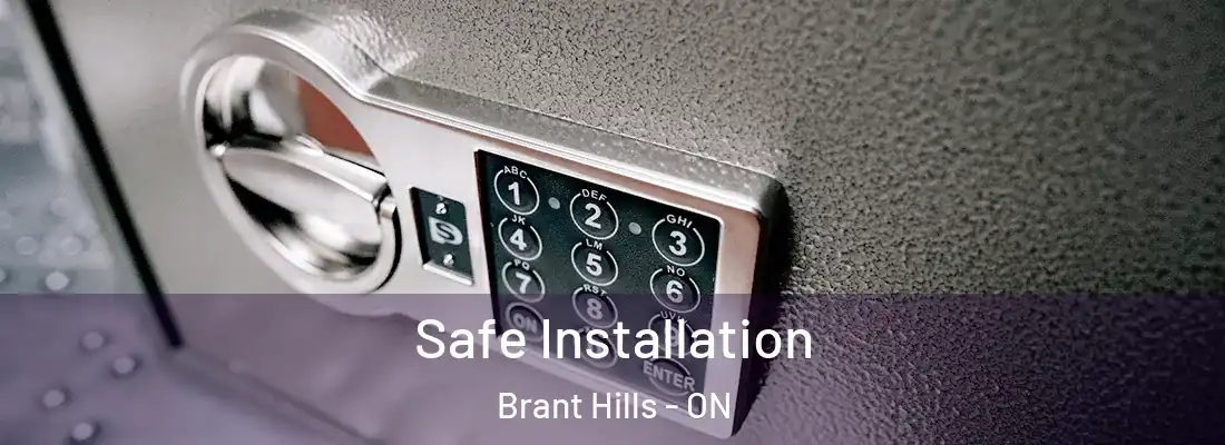  Safe Installation Brant Hills - ON