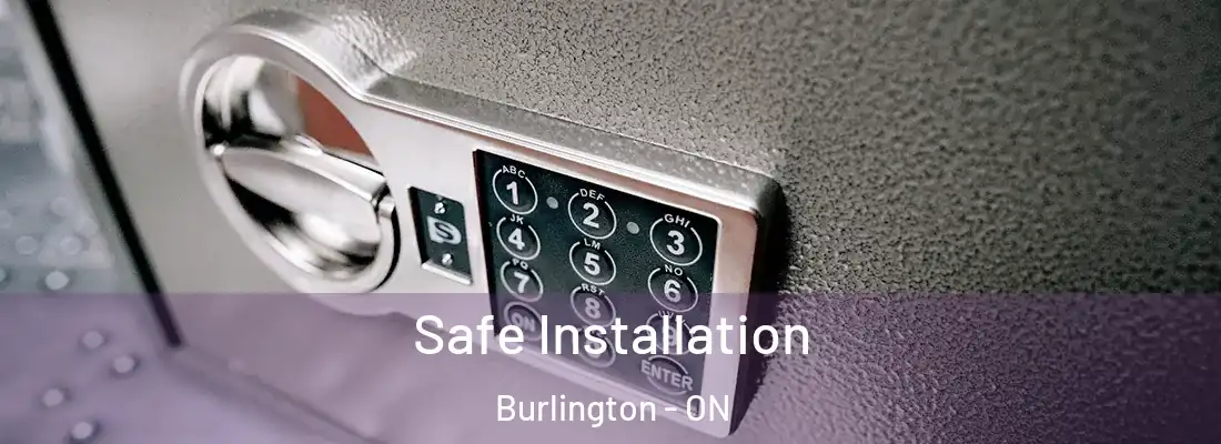  Safe Installation Burlington - ON