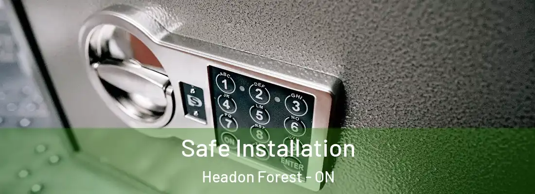  Safe Installation Headon Forest - ON