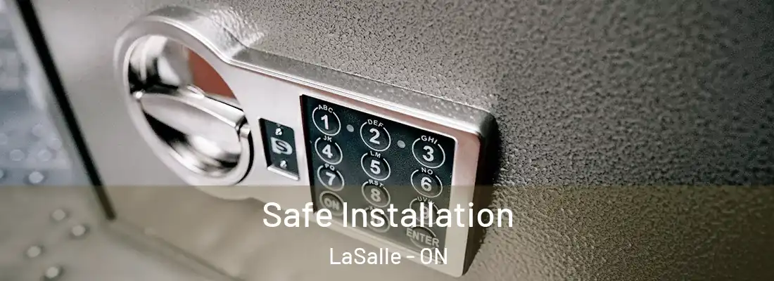  Safe Installation LaSalle - ON