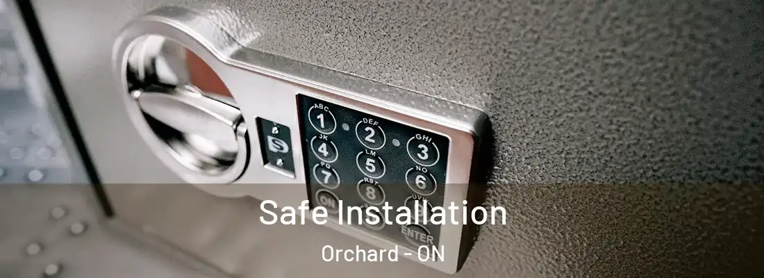  Safe Installation Orchard - ON