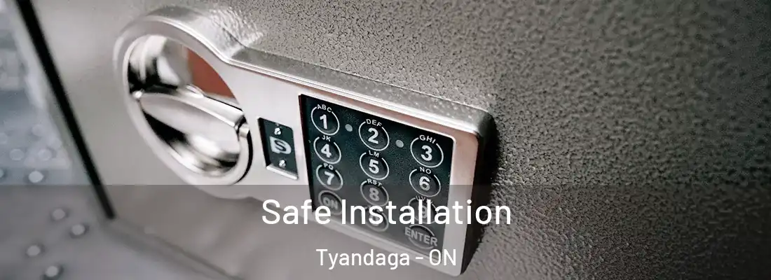  Safe Installation Tyandaga - ON