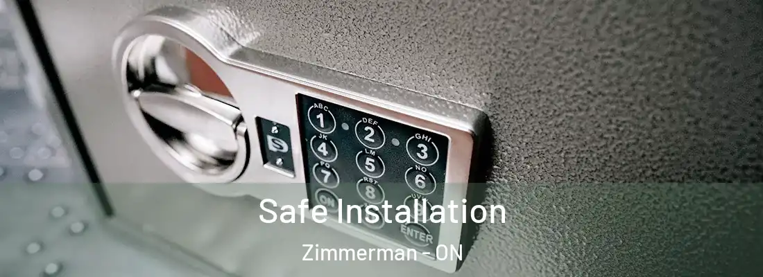  Safe Installation Zimmerman - ON